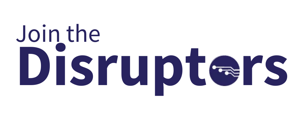join the disruptors